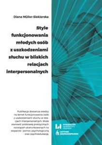 Picture of Style funkcjonowania młodych osób z uszkodzeniami słuchu w bliskich relacjach interpersonalnych