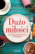 Dużo miłoś... - Agnieszka Olejnik -  foreign books in polish 