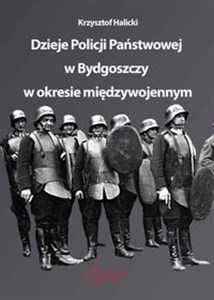 Picture of Dzieje Policji Państwowej w Bydgoszczy w okresie międzywojennym