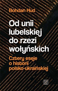 Picture of Od unii lubelskiej do rzezi wołyńskich