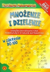 Obrazek Przyjazna Matematyka Mnożenie i dzielenie Książeczka edukacyjna pomagająca w nauce matematyki w zakresie do 100
