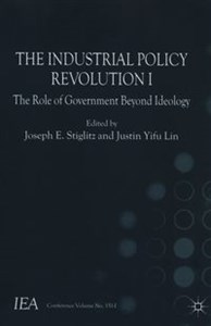 Picture of The Industrial Policy Revolution I The Role of Goverment Beyond Ideology