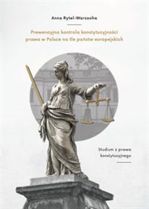 Picture of Prewencyjna kontrola konstytucyjności prawa w Polsce na tle państw europejskich Studium z prawa konstytucyjnego