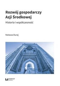 Picture of Rozwój gospodarczy Azji Środkowej Historia i współczesność