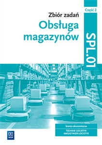 Obrazek Obsługa magazynów Zbiór zadań Część 2 SPL.01 technik logistyk magazynier-logistyk