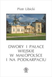 Obrazek Dwory i pałace wiejskie w Małopolsce i na Podkarpaciu