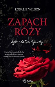 Obrazek Zapach róży. Szkarłatne Ogrody