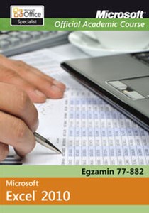 Obrazek Microsoft Office Excel 2010 Egzamin 77-882 Microsoft Official Academic Course