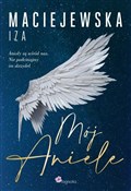 Mój Aniele... - Iza Maciejewska -  books from Poland