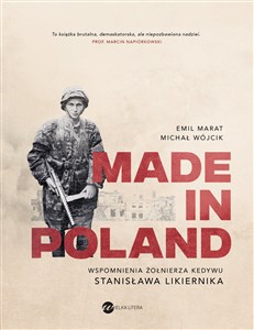 Picture of Made in Poland Wspomnienia żołnierza Kedywu Stanisława Likiernika