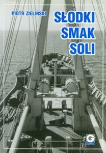 Obrazek Słodki smak soli Powieść z życia statków i marynarzy