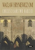 Chrześcija... - ks. Wacław Hryniewicz OMI -  Książka z wysyłką do UK