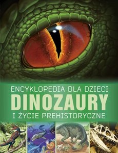 Picture of Encyklopedia dla dzieci. Dinozaury i życie prehistoryczne