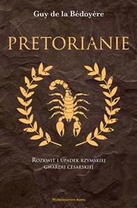Picture of Pretorianie Rozkwit i upadek rzymskiej gwardii