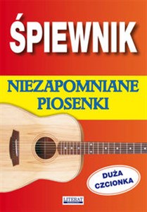 Picture of Śpiewnik Niezapomniane piosenki Duża czcionka