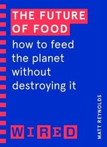 Picture of The Future of Food how to feed the planet without destroying it