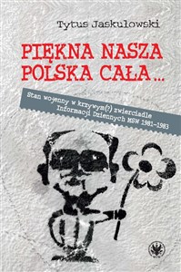 Picture of Piękna nasza Polska cała Stan wojenny w krzywym zwierciadle