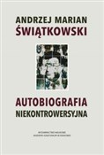 Książka : Autobiogra... - Andrzej Marian Świątkowski