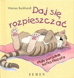 Picture of Daj się rozpieszczać Mały poradnik kotka filozofa