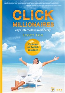 Picture of Click millionaires czyli internetowi milionerzy E-biznes na twoich zasadach