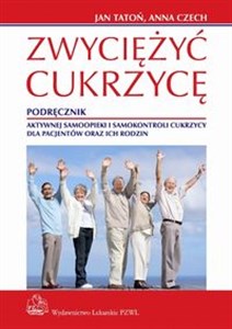 Picture of Zwyciężyć cukrzycę Podręcznik aktywnej samoopieki i samokontroli cukrzycy dla pacjentów oraz ich rodzin