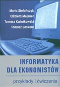 Polska książka : Informatyk... - Maria Stefańczyk, Elżbieta Mejsner, Tomasz Kwiatkowski, Tomasz Jaskuła