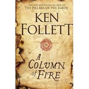 Obrazek A Column of Fire The Kingsbridge Novels