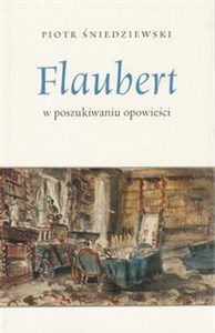 Picture of Flaubert w poszukiwaniu opowieści
