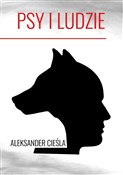Psy i ludz... - Cieśla Aleksander -  books from Poland
