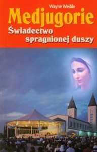 Obrazek Medjugorie Świadectwo spragnionej duszy