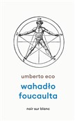 Zobacz : Wahadło Fo... - Umberto Eco