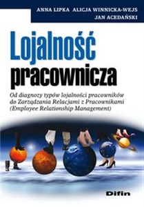 Obrazek Lojalność pracownicza Od diagnozy typów lojalności pracowników do Zarządzania Relacjami z Pracownikami (Employee Relations