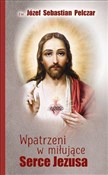 polish book : Wpatrzeni ... - Józef Sebastian Pelczar