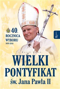 Obrazek Wielki pontyfikat św. Jana Pawła II 40 rocznica wyboru 1978-2018