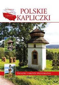 Picture of Polskie kapliczki Świątki i krzyże przydrożne