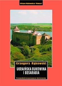 Obrazek Ukraińska Bukowina i Besarabia. Przewodnik krajoznawczo-historyczny