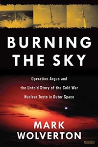 Obrazek Burning the sky: operation argus and the untold story