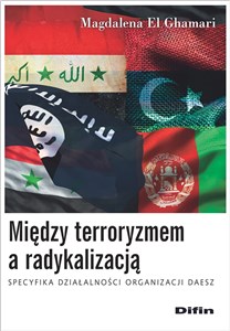 Picture of Między terroryzmem a radykalizacją Specyfika działalności organizacji Daesz