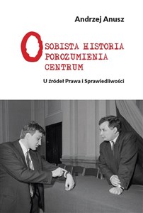 Picture of Osobista Historia Porozumienia Centrum U źródeł Prawa i Sprawiedliwości