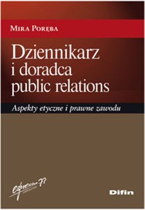 Picture of Dziennikarz i doradca public relations Aspekty etyczne i prawne zawodu