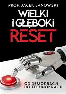 Picture of Wielki i Głęboki Reset. Od demokracji do technokracji