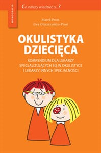 Picture of Okulistyka dziecięca Kompendium dla lekarzy specjalizujących się w okulistyce i lekarzy innych specjalności