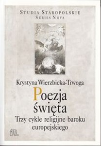 Obrazek Poezja święta Trzy cykle religijne baroku europejskiego