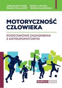 Picture of Motoryczność człowieka Podstawowe zagadnienia z antropomotoryki