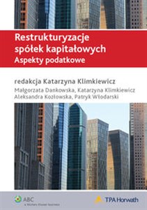 Obrazek Restrukturyzacje spółek kapitałowych Aspekty podatkowe