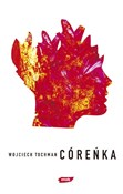 polish book : Córeńka - Wojciech Tochman