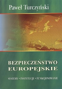 Picture of Bezpieczeństwo europejskie Systemy Instytucje Funkcjonowanie