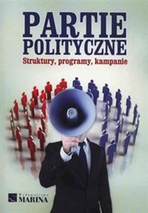Picture of Partie polityczne Struktury, programy, kampanie