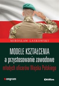 Picture of Modele kształcenia a przystosowanie zawodowe młodych oficerów Wojska Polskiego
