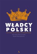 Władcy Pol... - Mirosław Maciorowski, Beata Maciejewska -  books in polish 